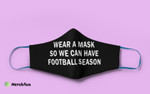 Wear a mask so we can have football season face mask