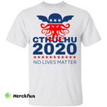 Cthulhu 2020 No lives matter shirt
