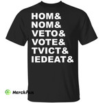 Hom Nom Veto Vote Tvict Iedeat shirt