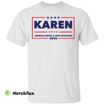 Karen America needs a new manager 2020 shirt