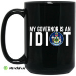 My Governor Is An Idiot Maine 11 oz Mug