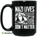 Nazi Lives Don't Matter Mug