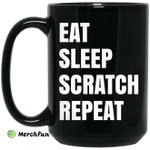 Eat Sleep Scratch Repeat Mug