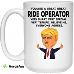 You Are A Great Ride Operator Funny Donald Trump Mug