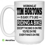 Working At Tim Hortons Is Easy It?s Like Riding A Bike Mug