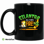 Cilantro Kill It With Fire Mug