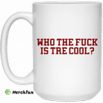 Who The Fuck Is Tre Cool Billie Joe Mug