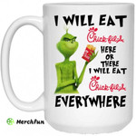 I Will Eat Chick-fil-A Here Or There I Will Eat Chick-fil-A Everywhere Mug