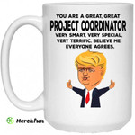 You Are A Great Project Coordinator Funny Donald Trump Mug