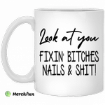 Look at you fixin? bitches nails and shit mug