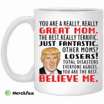 Donald Trump you are a really really great mom the best really terrific mug