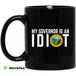 My Governor Is An Idiot North Carolina 11 oz Mug