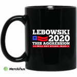 Lebowski 2020 This Aggression Will Not Stand Man Mug