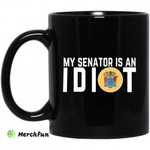 My Senator Is An Idiot New Jersey 11 oz Mug