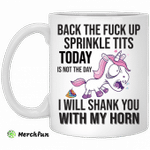 Unicorn Back The Fuck Up sprinkle tits today is not the day mug