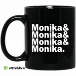 Monika &amp;amp; Monika &amp;amp; Monika &amp;amp; Monika Mug