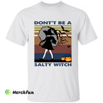 Retro Don't Be A Salty Witch Halloween T-Shirt