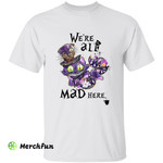 Alice in Wonderland Cheshire Cat We're All Mad Here Halloween T-Shirt
