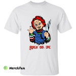 Child's Play Chucky Rock Or Die Halloween T-Shirt