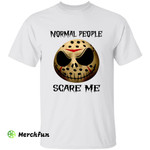 Jack Skellington In Jason Voorhees Mask Normal People Scare Me Halloween T-Shirt