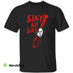 Bloody Michael Myers Slay All Day Horror Movie Character Halloween T-Shirt