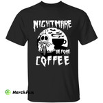 Funny Jack Skellington Nightmare Before Coffee Horror Movie Character Halloween T-Shirt