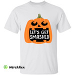 Pumpkin Face Let's Get Smashed Halloween T-Shirt