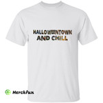 Halloweentown And Chill Halloween T-Shirt