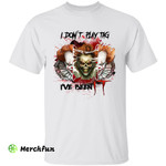 Pennywise I Don't Play Tag I've Been IT Detached Face Horror Movie Character Halloween T-Shirt