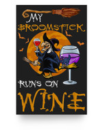 My Broomstick Runs On Wine Halloween Witch Poster