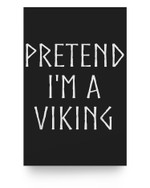 Last Minute Viking Halloween Costume Pretend I'm a Viking Poster