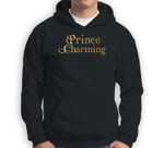 Prince Charming Fathers Day Theatre Gift Sweatshirt & Hoodie