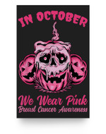 In October We Wear Pink Breast Cancer Awareness Halloween Poster