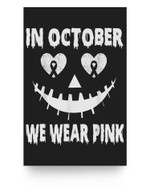 In October We Wear Pink Breast Cancer Jackolantern Halloween Poster