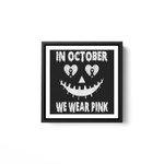 In October We Wear Pink Breast Cancer Jackolantern Halloween White Framed Square Wall Art