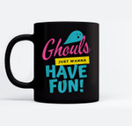 ghouls just wanna have fun! fanny halloween Ceramic Coffee Black Mugs
