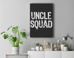 Uncle Squad Funny Team Funny Gift Christmas Premium Wall Art Canvas Decor