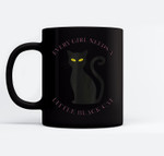 Black Cat - Every Girl Needs a Little Black Cat Ceramic Coffee Black Mugs