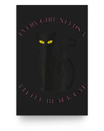 Black Cat - Every Girl Needs a Little Black Cat Poster