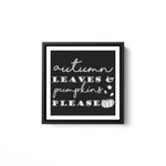 Autumn Leaves &amp; Pumpkins Please Casual Halloween Graphic White Framed Square Wall Art