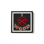I Love Wood Lumberjack Heart Woodworking Halloween White Framed Square Wall Art