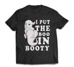 I Put The Boo In Booty Fun Boo Funny Halloween Men Women T-shirt