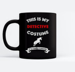 This Is My Detective Costume I'm Really Unicorn Ceramic Coffee Black Mugs