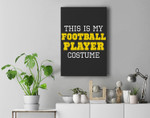 This Is My Football Player Costume Halloween Lazy Easy Premium Wall Art Canvas Decor