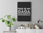This Is My Gaga Costume Lazy Halloween Premium Wall Art Canvas Decor
