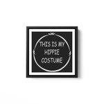 This Is My Hippie Costume White Framed Square Wall Art