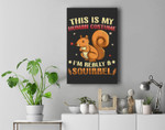 This is My Human Costume I'm a Squirrel Costume Halloween Premium Wall Art Canvas Decor