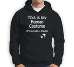 This is My Human Costume I'm Actually a Panda Sweatshirt & Hoodie