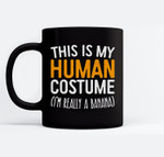 This Is My Human Costume I'm Really A Banana Ceramic Coffee Black Mugs