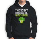 This is My Human Costume I'm Really A Broccoli Halloween Sweatshirt & Hoodie
